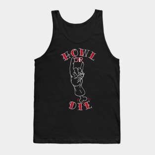 Howl or Die Tank Top